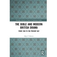 thumbnail image 1 of Routledge Advances in Theatre & Performa The Bible and Modern British Drama: From 1930 to the Present Day, (Hardcover), 1 of 1