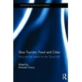 thumbnail image 1 of Routledge Advances in Tourism Slow Tourism, Food and Cities: Pace and the Search for the "Good Life", (Hardcover), 1 of 1
