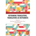 thumbnail image 1 of Routledge Advances in Translation and In Reframing Translators, Translators as Reframers, (Paperback), 1 of 1