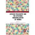 thumbnail image 1 of Routledge African Studies African Philosophy and the Epistemic Marginalization of Women, (Paperback), 1 of 1
