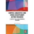 thumbnail image 1 of Routledge Applied Corpus Linguistics Corpus Linguistics and Cross-Disciplinary Action Research: A Study of Talk in the Mathematics Classroom, (Hardcover), 1 of 1