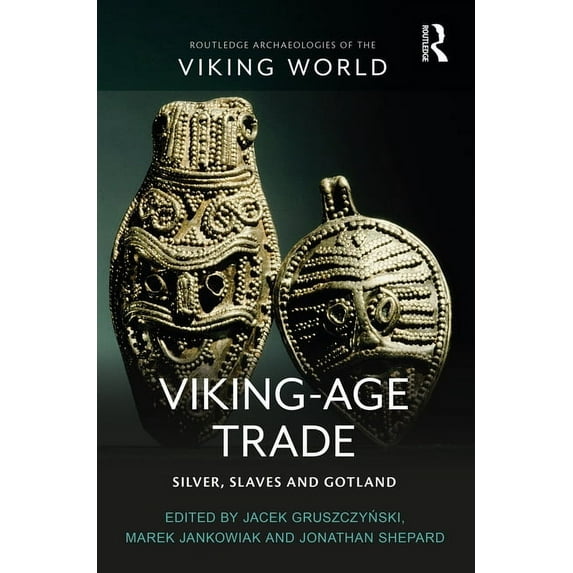 Routledge Archaeologies of the Viking Wo Viking-Age Trade: Silver, Slaves and Gotland, (Hardcover)