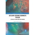 thumbnail image 1 of Routledge Asian Migration Asylum-Seeking Journeys in Asia: Refugees in Hong Kong and Bangkok, (Paperback), 1 of 1
