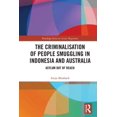 thumbnail image 1 of Routledge Asian Migration The Criminalisation of People Smuggling in Indonesia and Australia: Asylum out of reach, (Paperback), 1 of 1