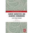 thumbnail image 1 of Routledge Auto/Biography Studies Career Narratives and Academic Womanhood: In the Spaces Provided, (Hardcover), 1 of 1