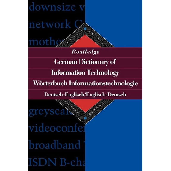 Routledge Bilingual Specialist Dictionar Routledge German Dictionary of Information Technology Worterbuch Informationstechnologie: German-English/English-German, (Hardcover)