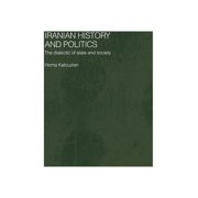 Routledge/Bips Persian Studies Iranian History and Politics The Dialectic of State and Society, Hardcover