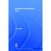 Routledge Classic Texts in Anthropology Evolution and Social Life, Hardcover