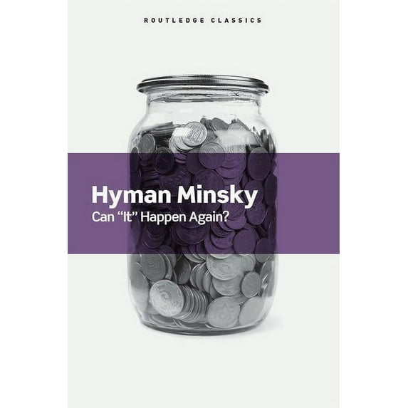 Routledge Classics Can It Happen Again?: Essays on Instability and Finance, (Paperback)