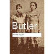 Routledge Classics Gender Trouble Feminism and the Subversion of Identity, Paperback