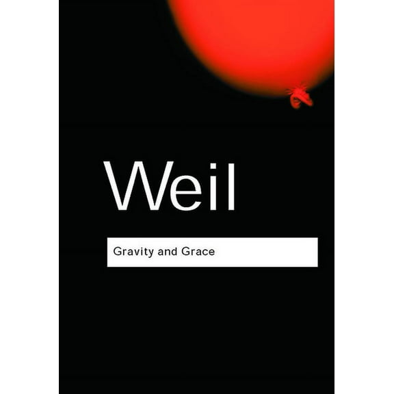 Routledge Classics Gravity and Grace, (Paperback)