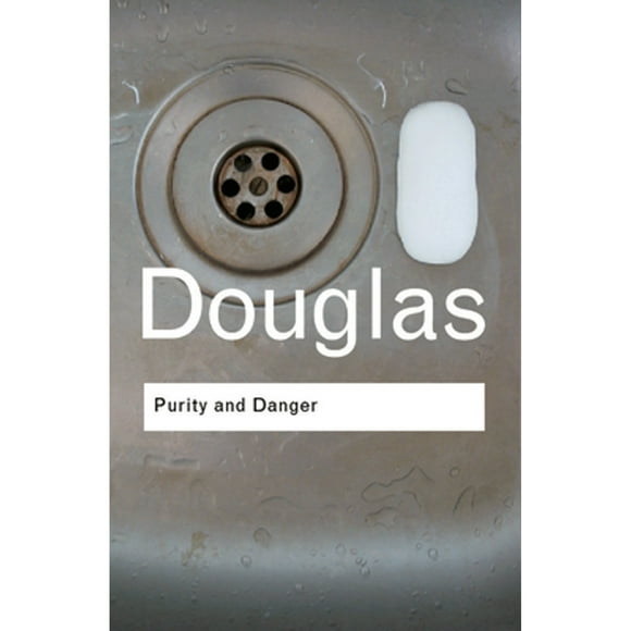 Pre-Owned Purity and Danger: An Analysis of Concepts of Pollution and Taboo (Routledge Classics) Paperback