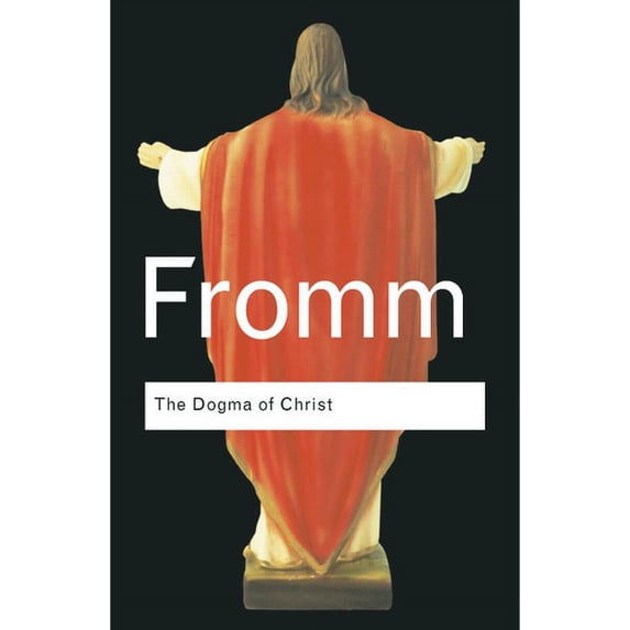 Routledge Classics The Dogma of Christ: And Other Essays on Religion, Psychology and Culture, (Paperback)