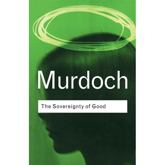 Routledge Classics The Sovereignty of Good, (Paperback)