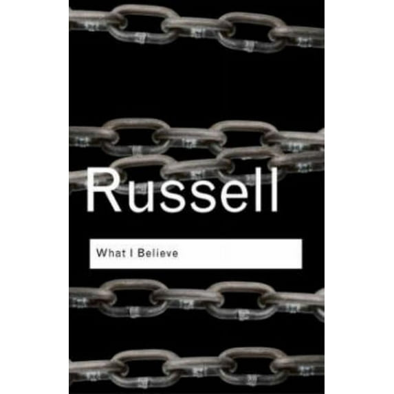 Routledge Classics What I Believe, (Paperback)