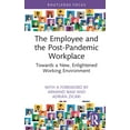 thumbnail image 1 of Routledge Cobs Focus on Responsible Busi The Employee and the Post-Pandemic Workplace: Towards a New, Enlightened Working Environment, (Hardcover), 1 of 1