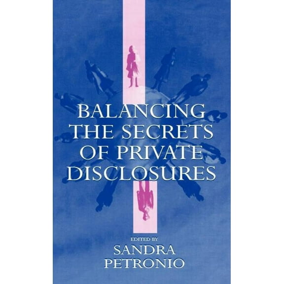 Routledge Communication Balancing the Secrets of Private Disclosures, (Hardcover)
