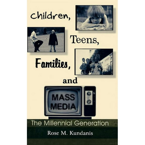 Routledge Communication Children, Teens, Families, and Mass Media: The Millennial Generation, (Hardcover)