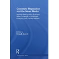 thumbnail image 1 of Routledge Communication Corporate Reputation and the News Media: Agenda-setting within Business News Coverage in Developed, Emerging, and Fronti, (Hardcover), 1 of 1