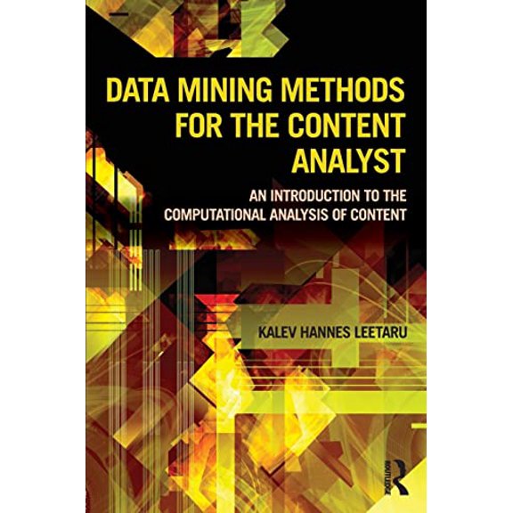 Pre-Owned Data Mining Methods for the Content Analyst: An Introduction to the Computational Analysis of Content (Paperback) 0415895146 9780415895149