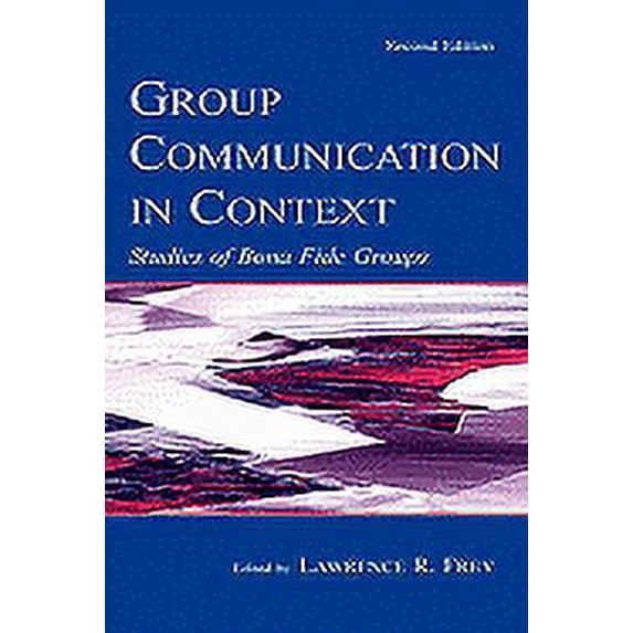 Routledge Communication Group Communication in Context: Studies of Bona Fide Groups, (Paperback)