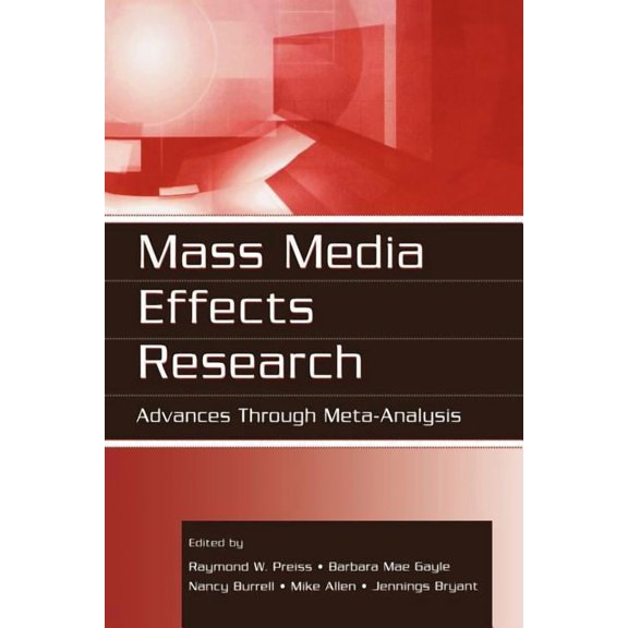 Routledge Communication Mass Media Effects Research: Advances Through Meta-Analysis, (Paperback)