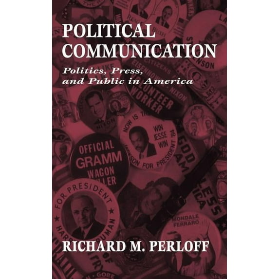 Routledge Communication Political Communication: Politics, Press, and Public in America, (Hardcover)