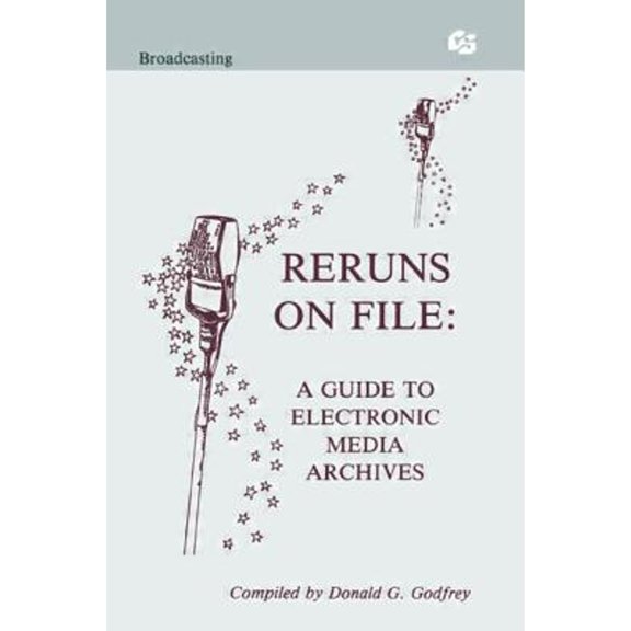 Routledge Communication Reruns on File: A Guide To Electronic Media Archives, (Paperback)