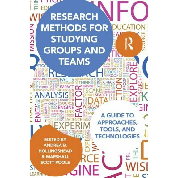 Routledge Communication Research Methods for Studying Groups and Teams: A Guide to Approaches, Tools, and Technologies, (Paperback)