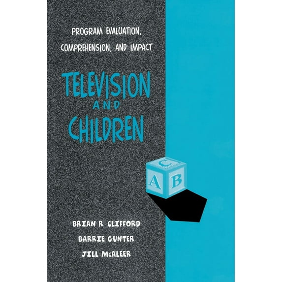 Routledge Communication Television and Children: Program Evaluation, Comprehension, and Impact, (Paperback)