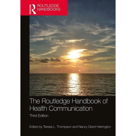 Routledge Handbooks in Communication Stu The Routledge Handbook of Health Communication, (Paperback)