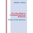 thumbnail image 1 of Routledge Communication Ties That Blind in Canadian/american Relations: The Politics of News Discourse, (Paperback), 1 of 1