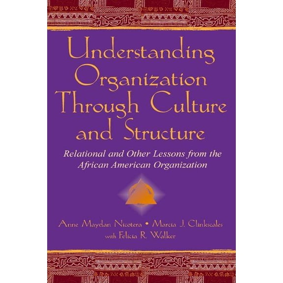 Routledge Communication Understanding Organization Through Culture and Structure: Relational and Other Lessons From the African American Organiz, (Hardcover)