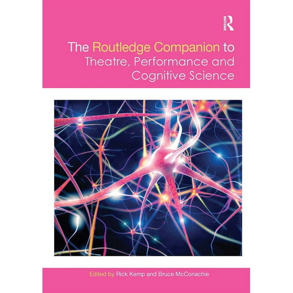 Routledge Companions The Routledge Companion to Theatre, Performance and Cognitive Science, (Paperback)
