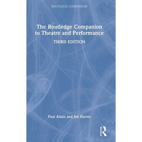 Routledge Companions The Routledge Companion to Theatre and Performance, (Hardcover)