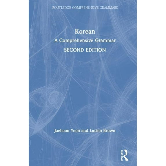 Routledge Comprehensive Grammars Korean: A Comprehensive Grammar, (Hardcover)