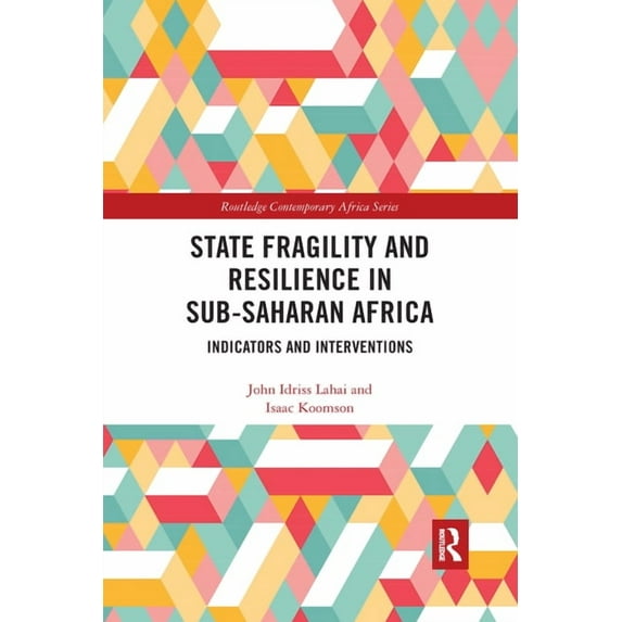 Routledge Contemporary Africa State Fragility and Resilience in sub-Saharan Africa: Indicators and Interventions, (Paperback)