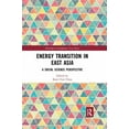 thumbnail image 1 of Routledge Contemporary Asia Energy Transition in East Asia: A Social Science Perspective, (Paperback), 1 of 1