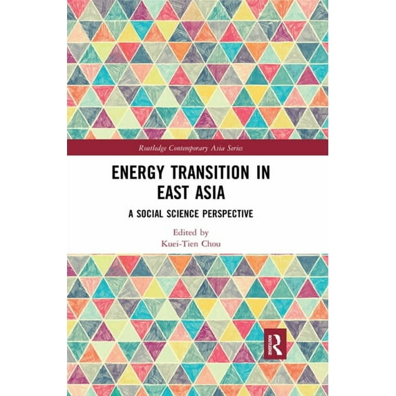 Routledge Contemporary Asia Energy Transition in East Asia: A Social Science Perspective, (Paperback)