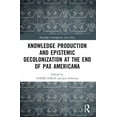 thumbnail image 1 of Routledge Contemporary Asia Knowledge Production and Epistemic Decolonization at the End of Pax Americana, (Paperback), 1 of 1