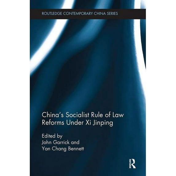 Routledge Contemporary China China's Socialist Rule of Law Reforms Under XI Jinping, (Paperback)