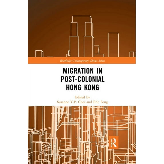 Routledge Contemporary China Migration in Post-Colonial Hong Kong, (Paperback)