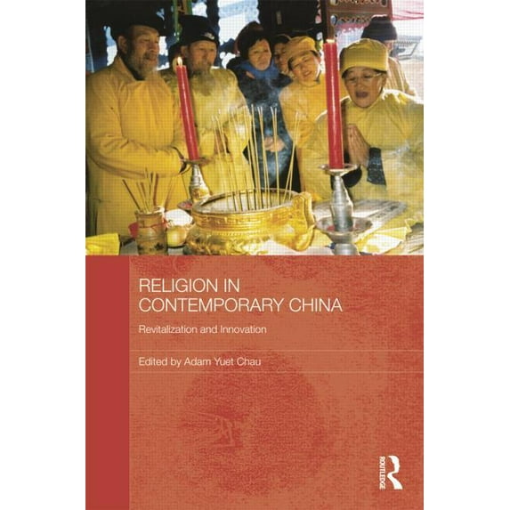 Routledge Contemporary China Religion in Contemporary China: Revitalization and Innovation, (Paperback)