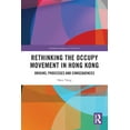 thumbnail image 1 of Routledge Contemporary China Rethinking the Occupy Movement in Hong Kong: Origins, Processes and Consequences, (Paperback), 1 of 1