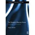 thumbnail image 1 of Routledge Contemporary China The Shanghai Alleyway House: A Vanishing Urban Vernacular, (Paperback), 1 of 1
