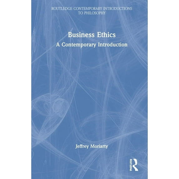 Routledge Contemporary Introductions to Business Ethics: A Contemporary Introduction, (Hardcover)