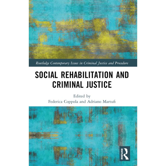 Routledge Contemporary Issues in Crimina Social Rehabilitation and Criminal Justice, (Paperback)