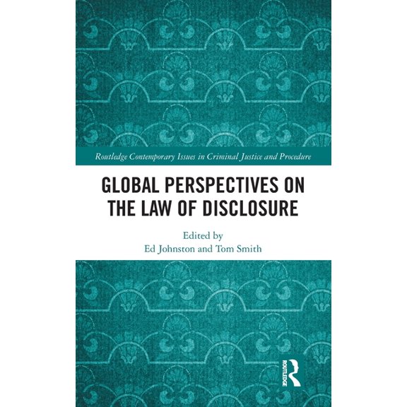 Routledge Contemporary Issues in Crimina Global Perspectives on the Law of Disclosure, (Hardcover)