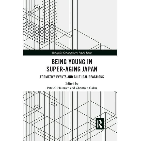 Routledge Contemporary Japan Being Young in Super-Aging Japan: Formative Events and Cultural Reactions, (Paperback)