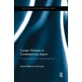 thumbnail image 1 of Routledge Contemporary Japan Career Women in Contemporary Japan: Pursuing Identities, Fashioning Lives, (Paperback), 1 of 1